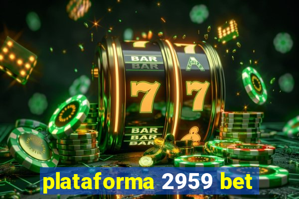 plataforma 2959 bet